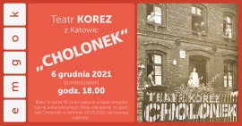 CHOLONEK Teatr KOREZ z Katowic